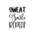 sweat smile repeats black letter quote