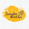Sweater Weather lettering calligraphy