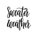 Sweater Weather Vector Lettering. Fall, Winter Cold Times