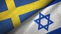 Sweden and Israel two flags textile cloth, fabric texture