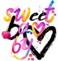 Sweet baby. T-shirt lettering graphics design. Text sweet. T-shirt graphics design. watercolor illustration