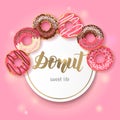 Sweet Bakery background Frame with glazed pink and chocolate donuts and Hand made lettering isolated. Donuts in a circle. Desert