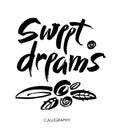 Sweet dreams card. Hand drawn lettering art. Modern brush calligraphy. Ink illustration. Royalty Free Stock Photo