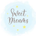 Sweet dreams card. Hand drawn lettering vector art. Modern brush calligraphy. Ink illustration. Inspirational phrase for Royalty Free Stock Photo