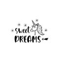 Sweet dreams. Inspirational quote about magic. Modern calligraphy phrase with hand drawn cartoon unicorn and stars.