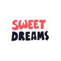 Sweet Dreams lettering. Hand drawn iillustration. Vector