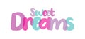 Sweet Dreams typography sign lettering, pink, purple, blue color combination