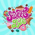 Sweet life lettering logo and sweets set.