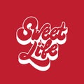 Sweet life. Vector handwritten lettering.