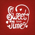 Sweet love time. Hand drawn brush lettering.