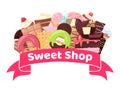 Sweet shop vector illustration with badge banner with candies, cakes, bakery and pastry. Pastry dessert sweet shop with Royalty Free Stock Photo