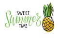 Sweet summertime lettering with pineapple. Inspirational quote about summer. Modern calligraphy phrase with hand drawn