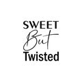 sweet but twisted black letter quote