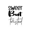 sweet but twisted black letter quote