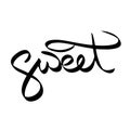 Sweet word, black typography letters. Lettering sign Hand sketched. Badge banner decor tag wedding love card tee shirt