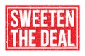 SWEETEN THE DEAL, words on red rectangle stamp sign