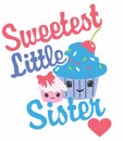 sweetest cup cake print vector art