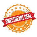 SWEETHEART DEAL text on red orange ribbon stamp