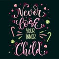 Sweets quote colorful hand draw lettering phrase - Never loose your inner Child - in bright green and pink colors