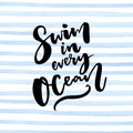 Swim in every ocean. Inspiration quote about travel at blue stripes background