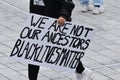 A protest sign that reads `We are not our Ancestors` at a Black Lives Matter protest march on June 6 2020 in Swindon UK