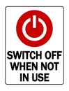 Switch off when not in use. Information sign with red power button in off mode. Text Royalty Free Stock Photo