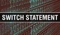 Switch statement with Binary code digital technology background. Abstract background with program code and Switch statement. Royalty Free Stock Photo