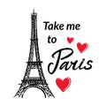 Symbol France-Eiffel tower, hearts and phrase Take me to Paris. Royalty Free Stock Photo