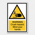 symbol warning crush hazard.Mind your hands Sign on transparent background