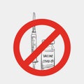 Syringe and Vaccine Covid-19 ampoule under red forbidden sign, No vaccination sign, Vax refusal red circle Royalty Free Stock Photo