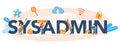 Sysadmin typographic header. People working on computer