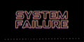 SYSTEM FAILURE glitched word. RGB distorted warning in futuristic cyberpunk style. Digital error message for tech UI or Royalty Free Stock Photo