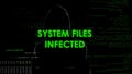 Systems files infected message, silhouette hacker spreading virus in internet