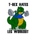 T-rex hates leg workout