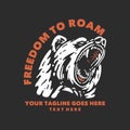 t shirt design freedom to roam with bear head and gray background Royalty Free Stock Photo