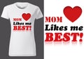 T-shirt Design with Inscription MOM LIKES ME BEST