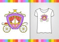 T-shirt design. Magic carriage. Cute character on shirt. Hand drawn. Colorful vector illustration. Cartoon style. Isolated on