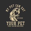 t shirt design my pet can eat your pet with snake head and gray background Royalty Free Stock Photo