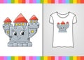 T-shirt design. Royal Castle. Cute character on shirt. Hand drawn. Colorful vector illustration. Cartoon style. Isolated on white