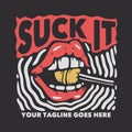 t shirt design suck it with mouth eating lollipop with gray background