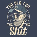 T-Shirt Design: & x27;Too Old for This& x27; - Minimalist Old Man with Beard, Ray-Ban Glasses, Trucker Cap on Black Royalty Free Stock Photo