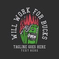 Tshirt design will work for bucks with money on fire with gray background vintage illustration