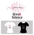 T-shirt graphic design. Break silence concept - vector