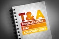 T&A - Tonsillectomy and Adenoidectomy acronym Royalty Free Stock Photo