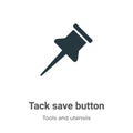 Tack save button vector icon on white background. Flat vector tack save button icon symbol sign from modern tools and utensils