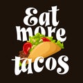 Taco bar with meat and vegetables. Mexican hand drawn lettering quote. Food with tortilla, tomato. Typography vector