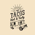 Tacos,Hot and Tasty logo. Vector vintage mexican food truck icon.Retro hand drawn hipster street snack car illustration. Royalty Free Stock Photo