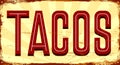 Tacos. Mexican food restaurant. Maxican fast food. Vintage metal sign. Grunge style