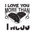 Tacos Quote good for cricut. I love you more than tacos