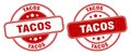 Tacos stamp. tacos label. round grunge sign